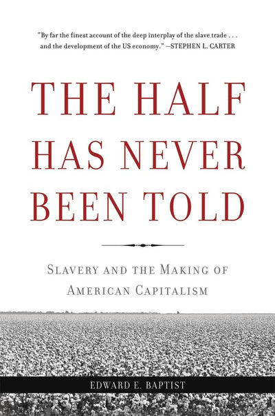 The Half Has Never Been Told