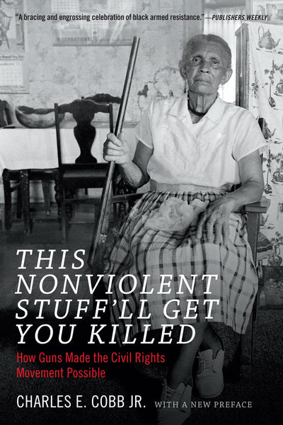 This Nonviolent Stuff’ll Get You Killed